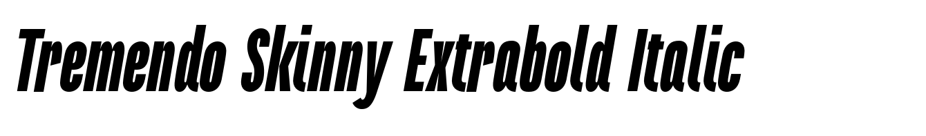 Tremendo Skinny Extrabold Italic